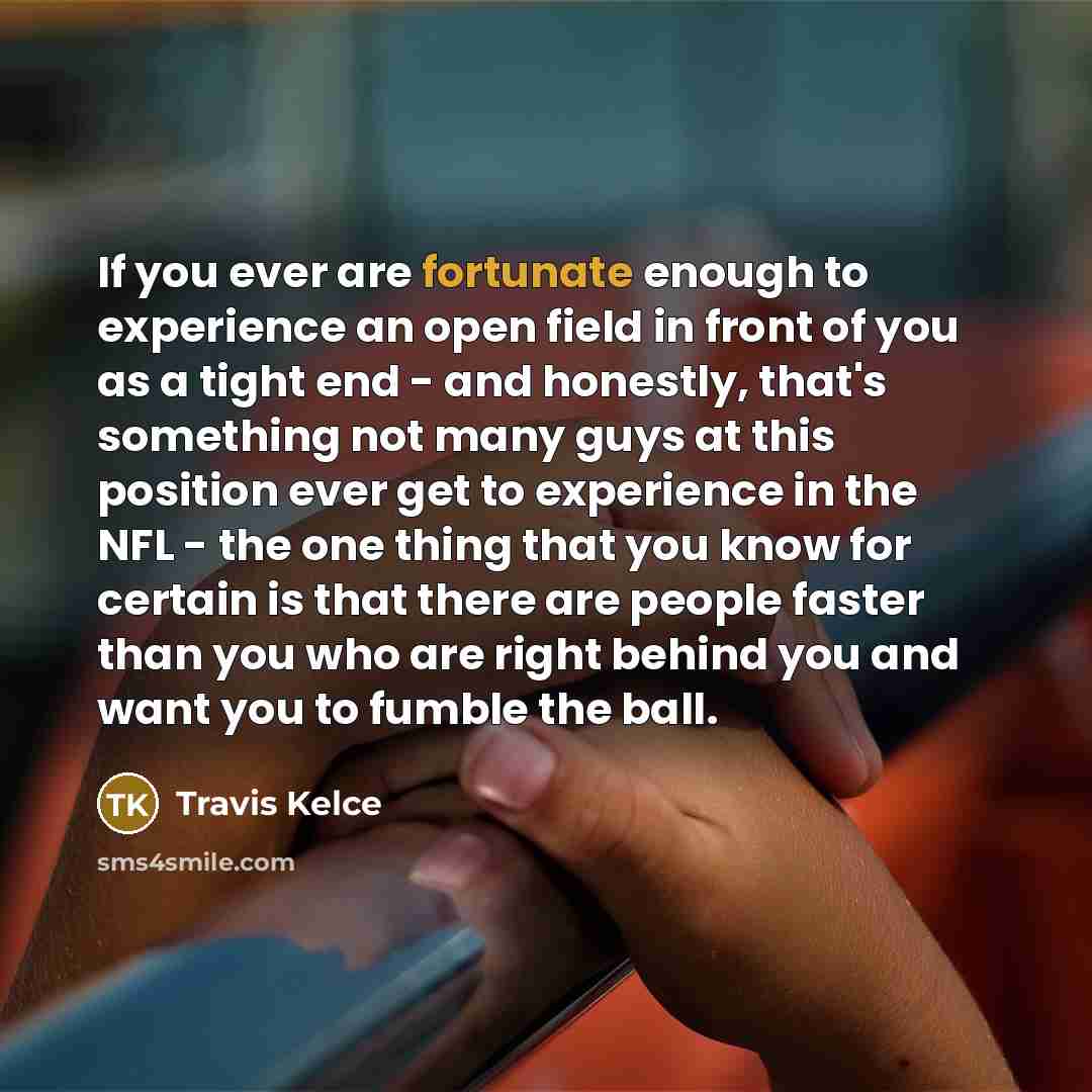 “If you ever are fortunate enough to experience an open…” quote by Travis Kelce