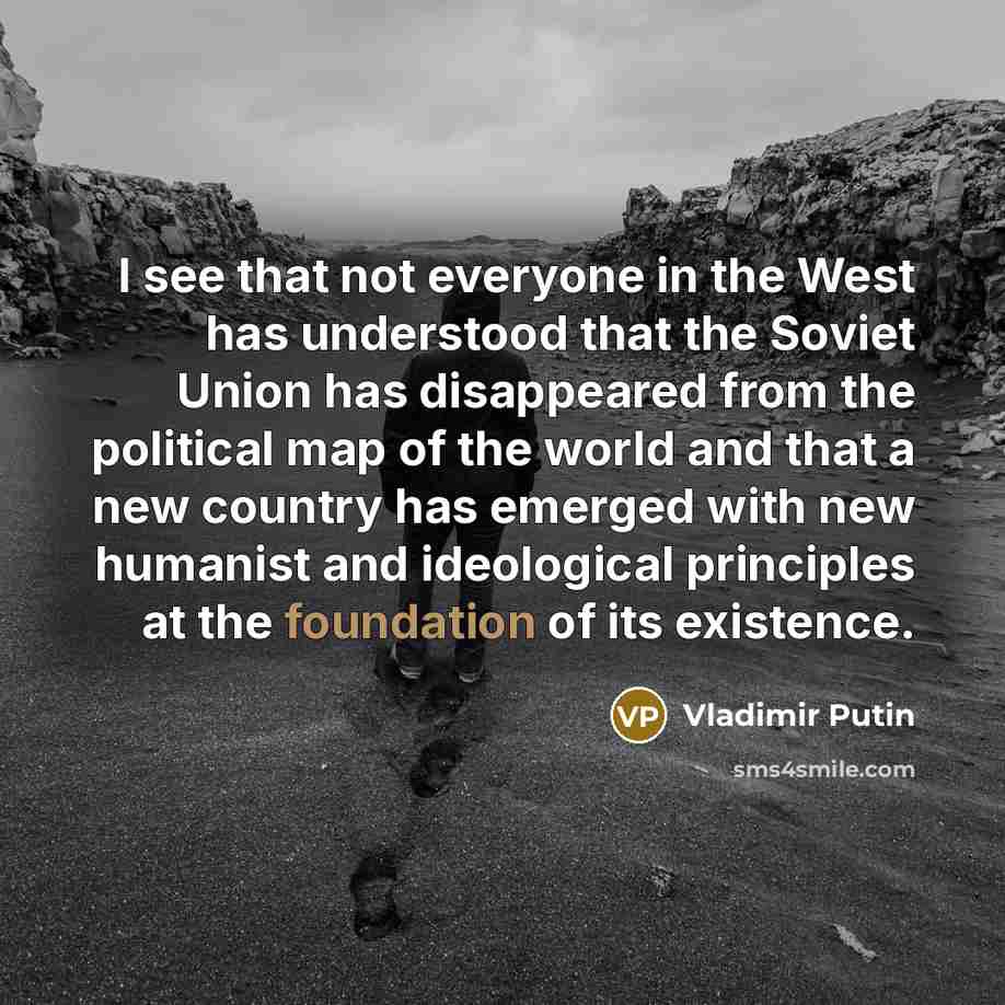 “I see that not everyone in the West has understood…” quote by Vladimir Putin