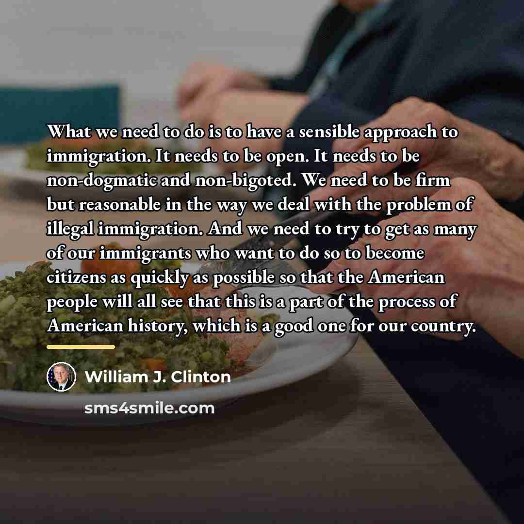 “What we need to do is to have a sensible…” quote by William J. Clinton