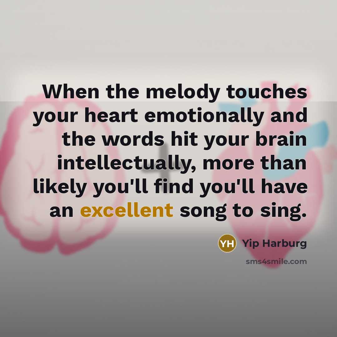 “When the melody touches your heart emotionally and the words…” quote by Yip Harburg