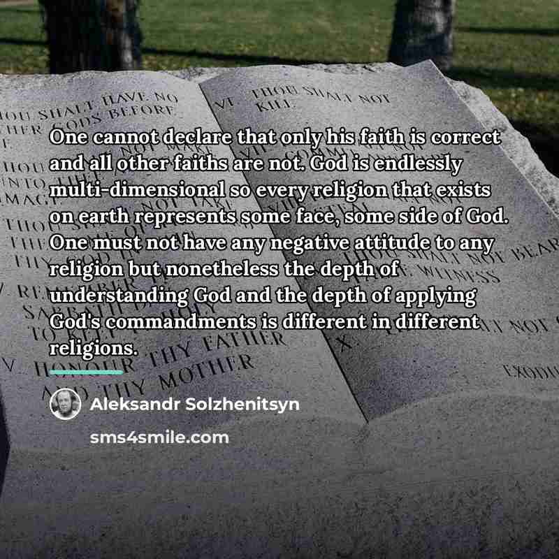 “One cannot declare that only his faith is correct and…” quote by Aleksandr Solzhenitsyn