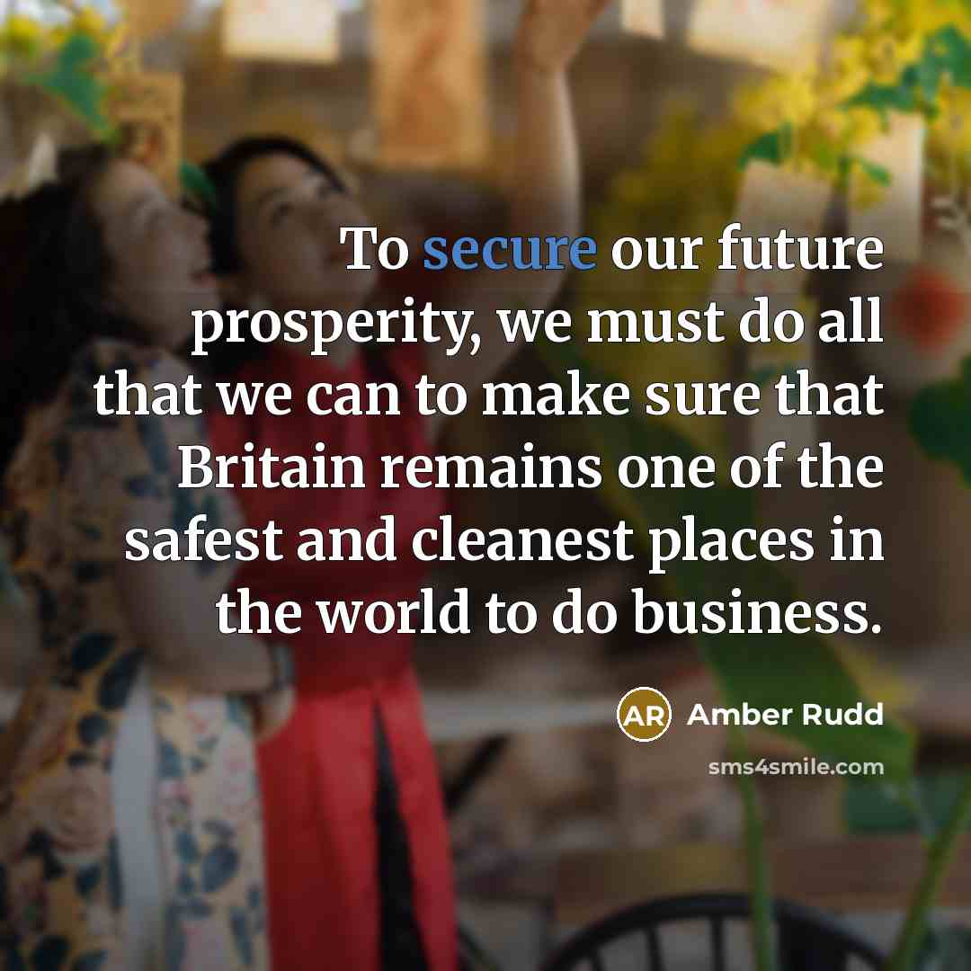 “To secure our future prosperity, we must do all that…” quote by Amber Rudd