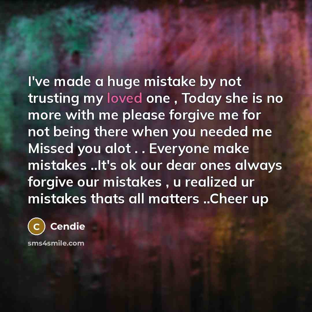“I've made a huge mistake by not trusting my loved…” quote by Cendie