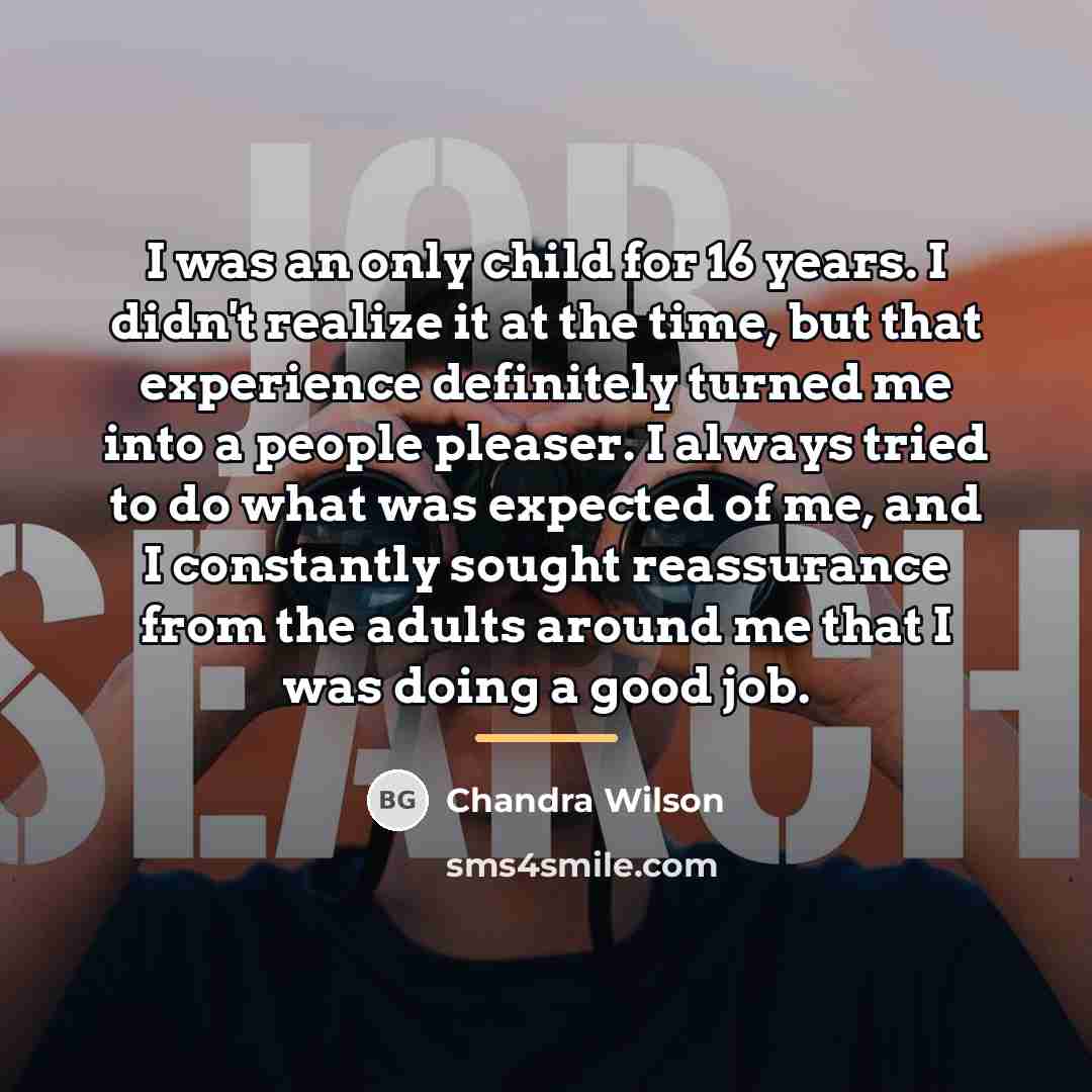 “I was an only child for 16 years. I didn't…” quote by Chandra Wilson