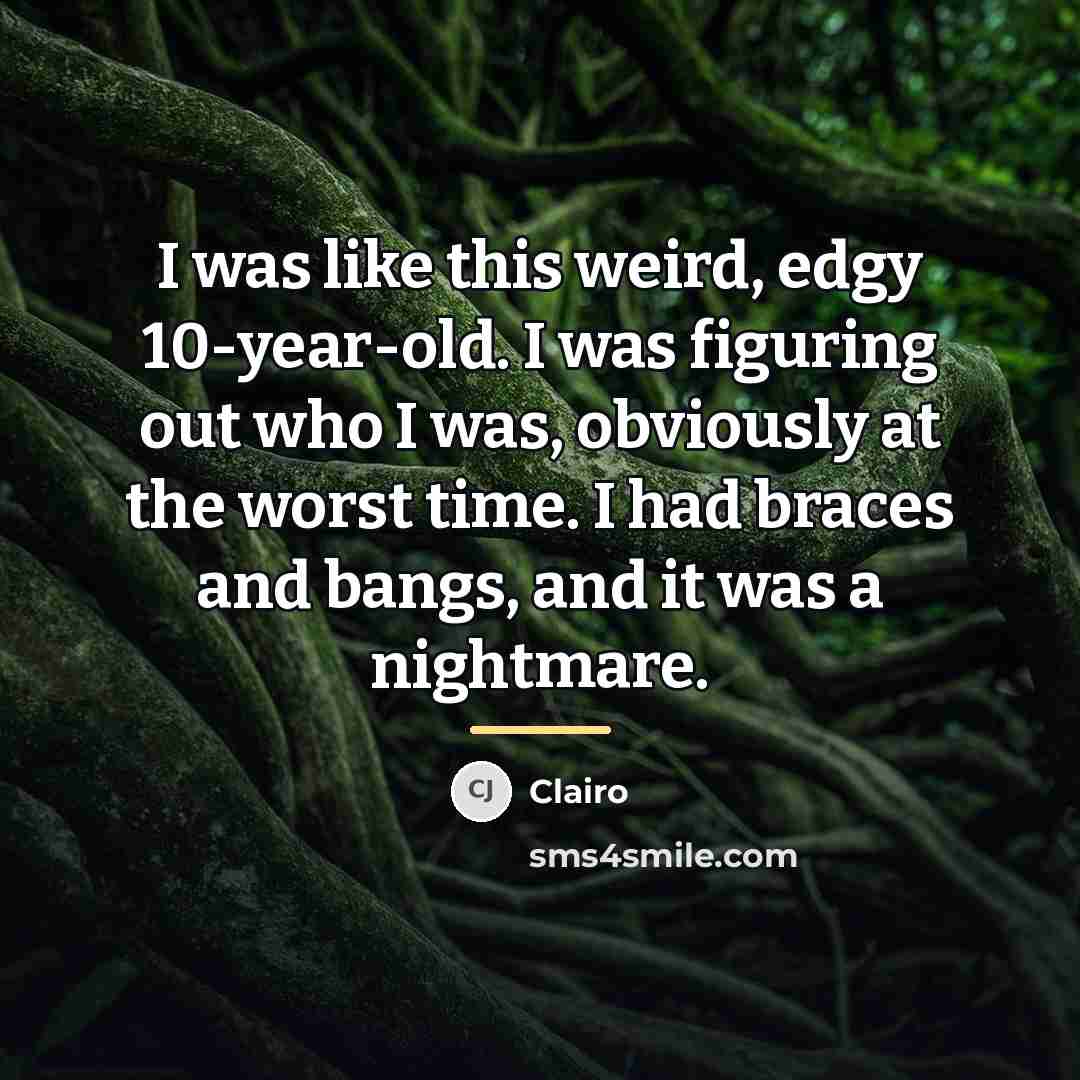 “I was like this weird, edgy 10-year-old. I was figuring…” quote by Clairo
