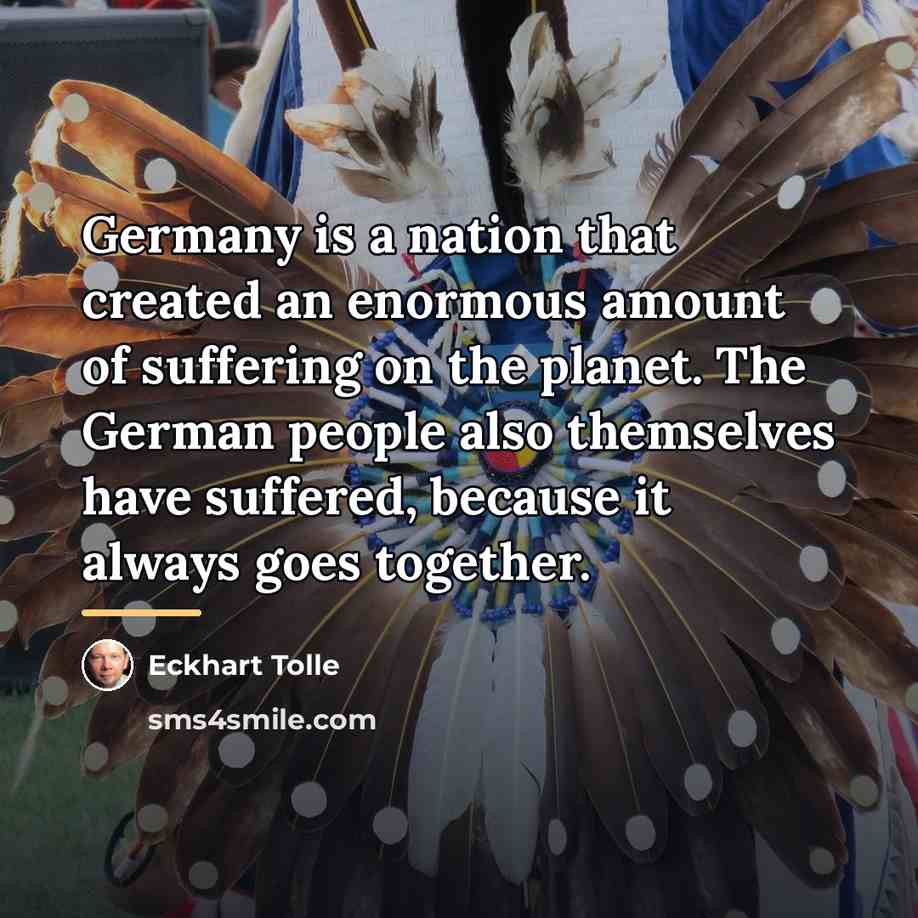 “Germany is a nation that created an enormous amount of…” quote by Eckhart Tolle