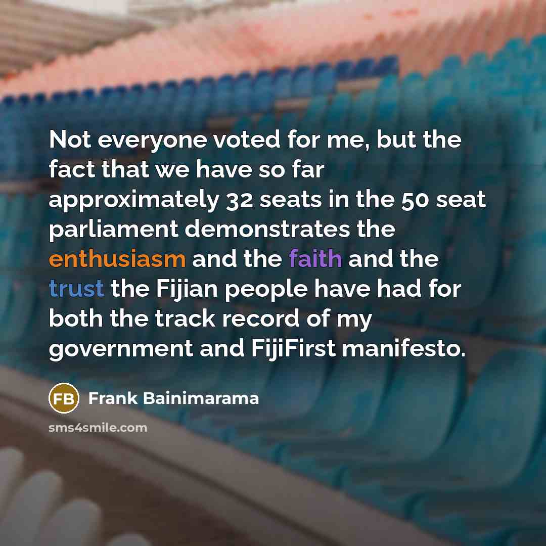 “Not everyone voted for me, but the fact that we…” quote by Frank Bainimarama