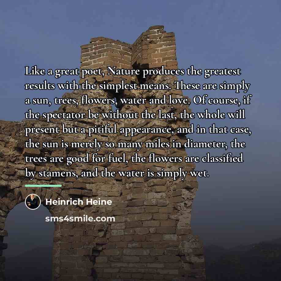 “Like a great poet, Nature produces the greatest results with…” quote by Heinrich Heine