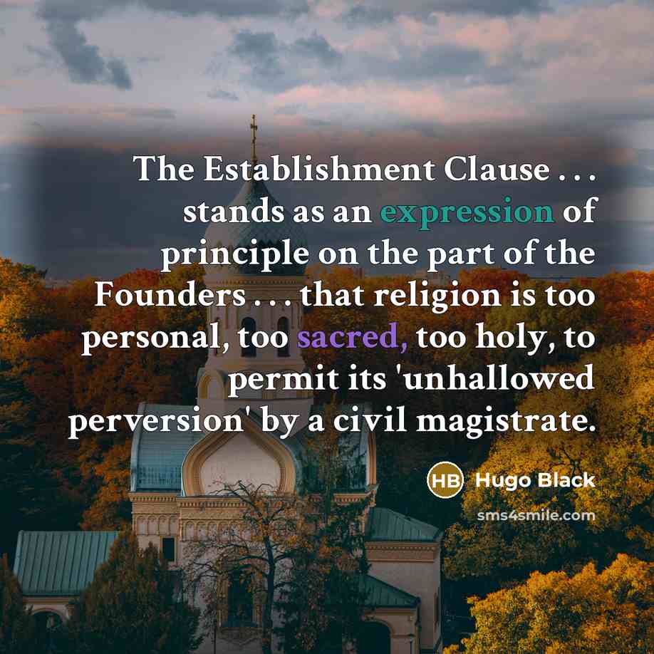 “The Establishment Clause . . . stands as an expression…” quote by Hugo Black