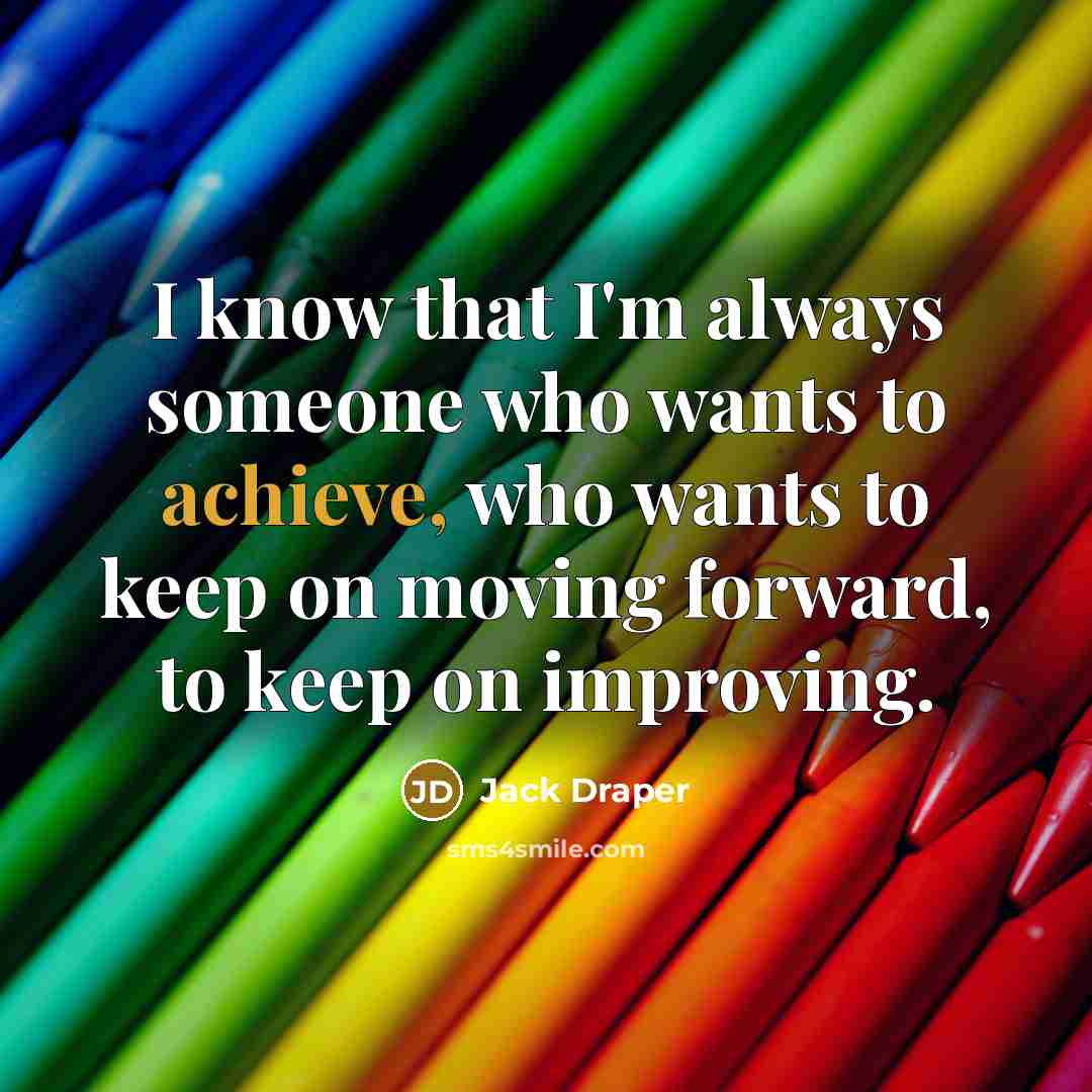 “I know that I'm always someone who wants to achieve,…” quote by Jack Draper