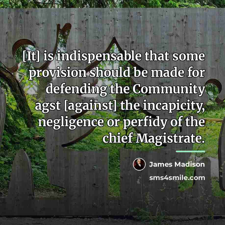“[It] is indispensable that some provision should be made for…” quote by James Madison