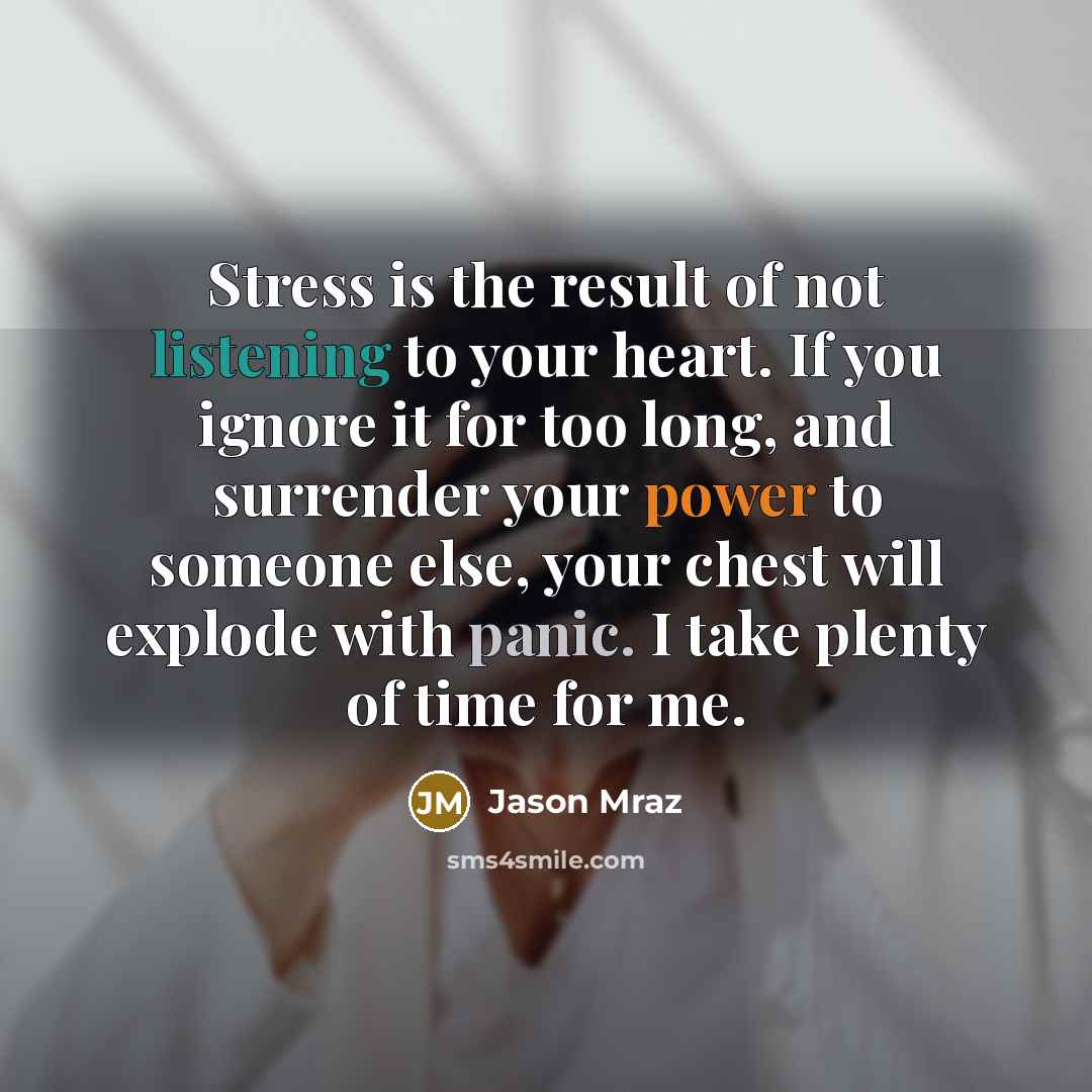 “Stress is the result of not listening to your heart.…” quote by Jason Mraz