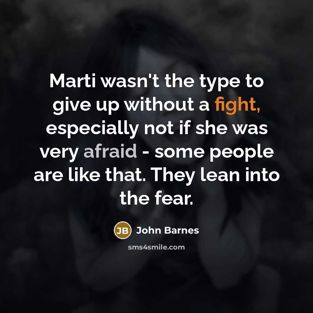 “Marti wasn't the type to give up without a fight,…” quote by John Barnes