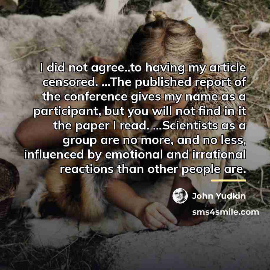 “I did not agree..to having my article censored. ...The published…” quote by John Yudkin