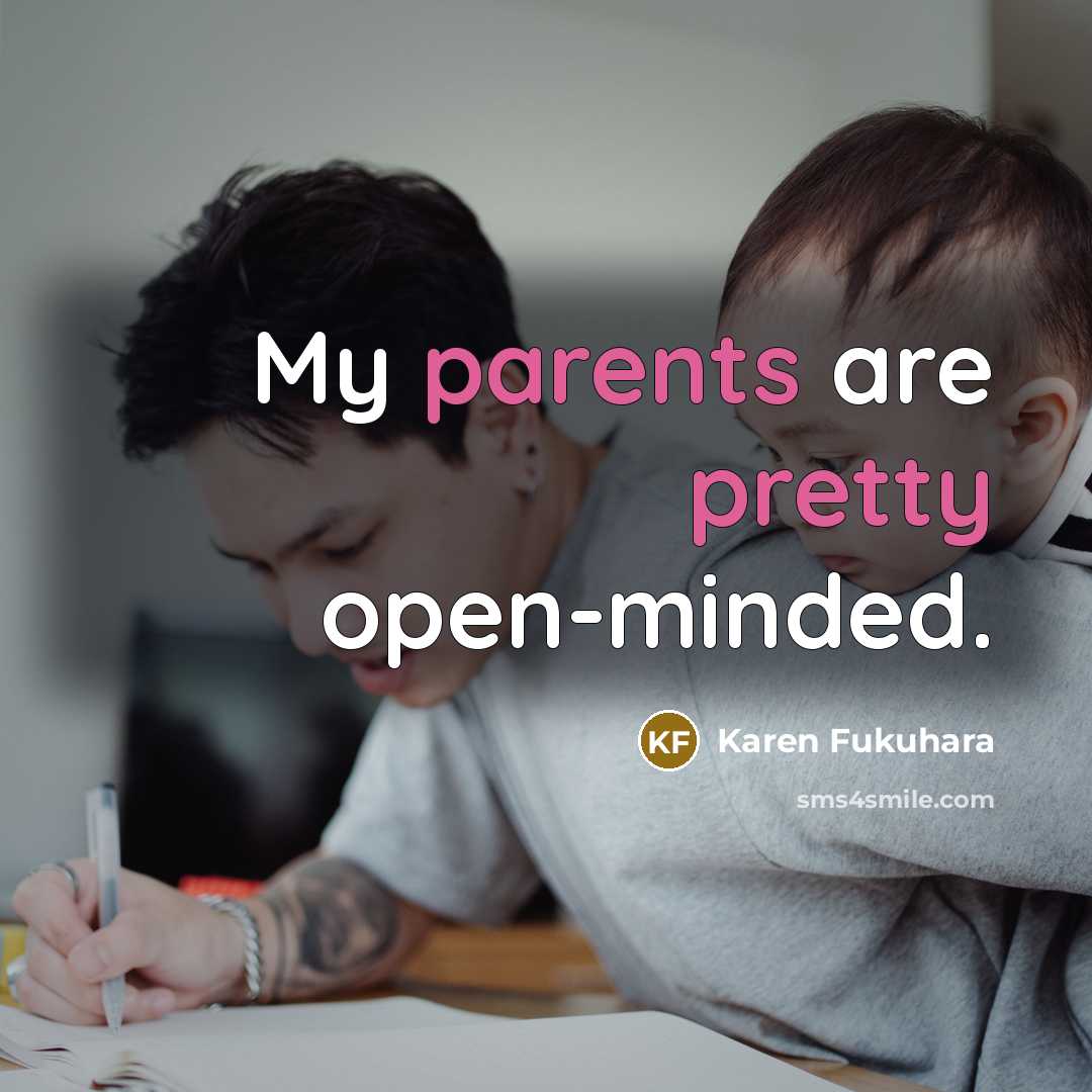 “My parents are pretty open-minded.” quote by Karen Fukuhara