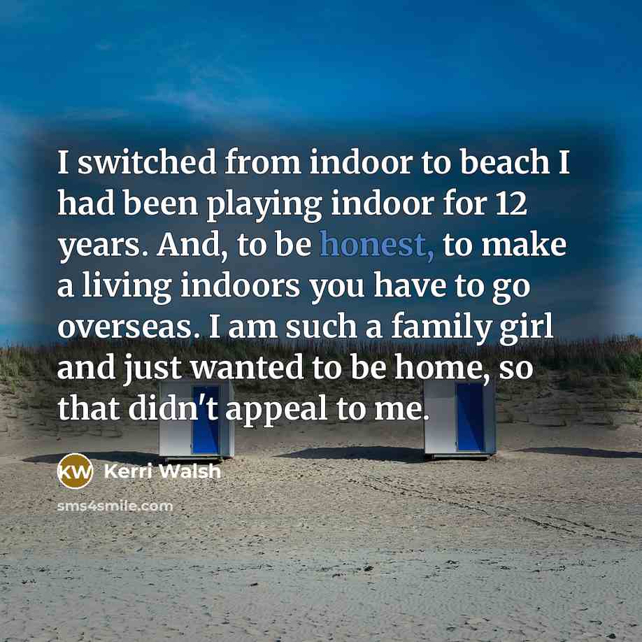 “I switched from indoor to beach I had been playing…” quote by Kerri Walsh