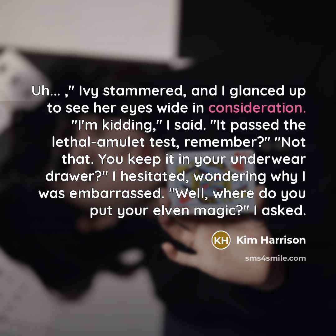 “Uh... ," Ivy stammered, and I glanced up to see…” quote by Kim Harrison