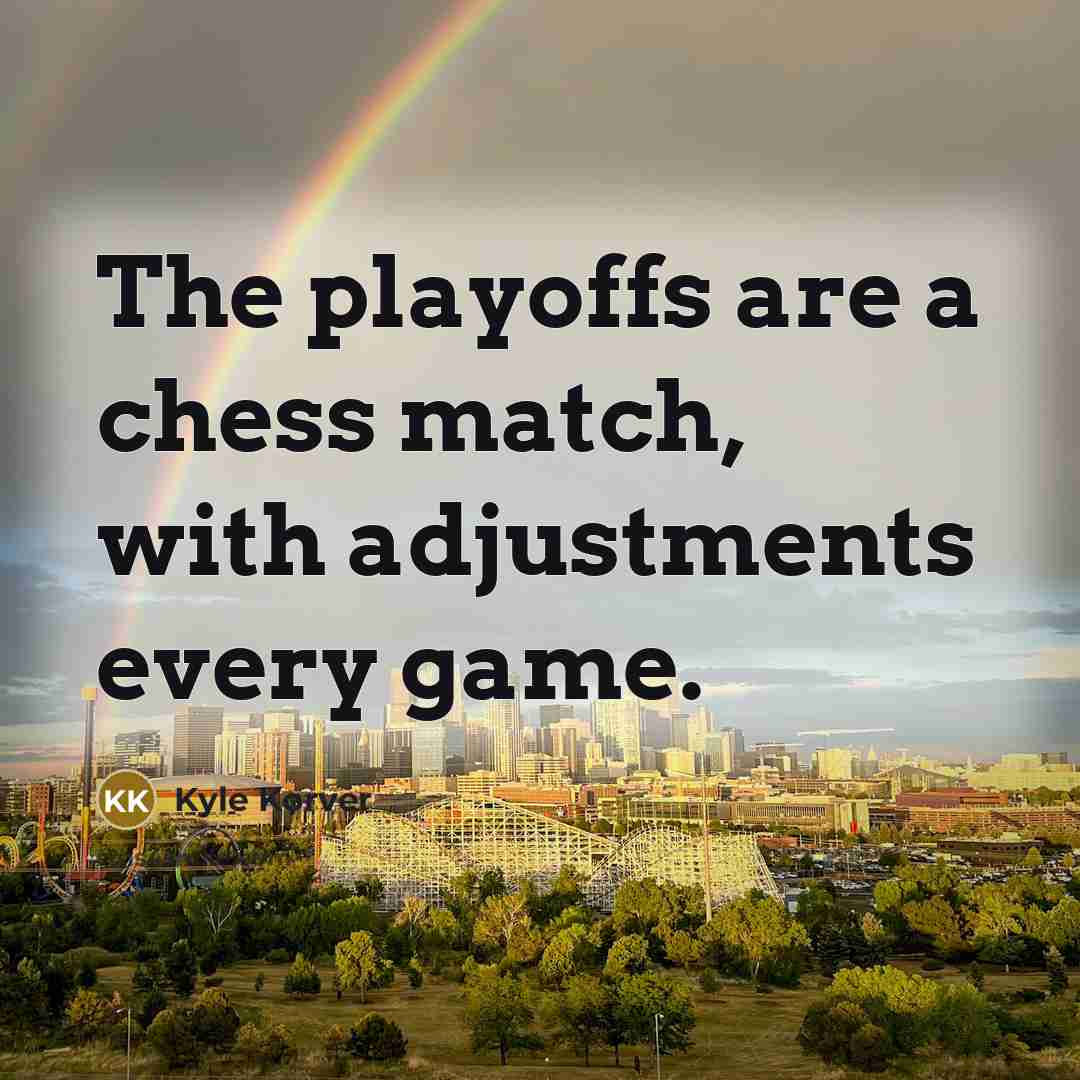 “The playoffs are a chess match, with adjustments every game.…” quote by Kyle Korver