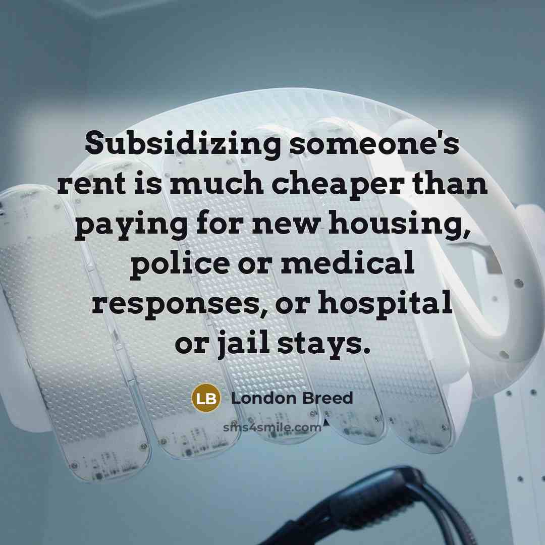 “Subsidizing someone's rent is much cheaper than paying for new…” quote by London Breed