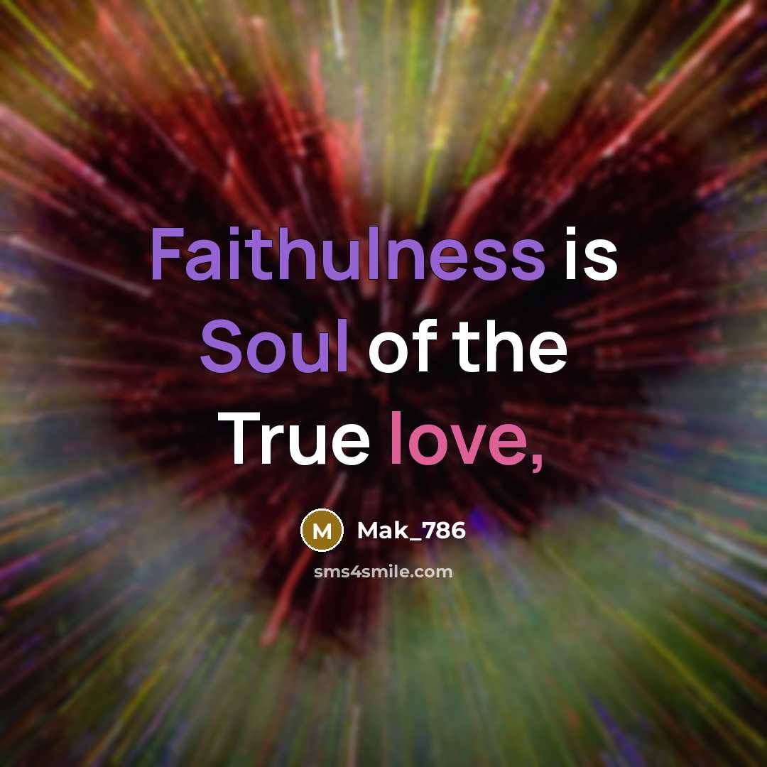 “Faithulness is Soul of the True love,…” quote by Mak_786