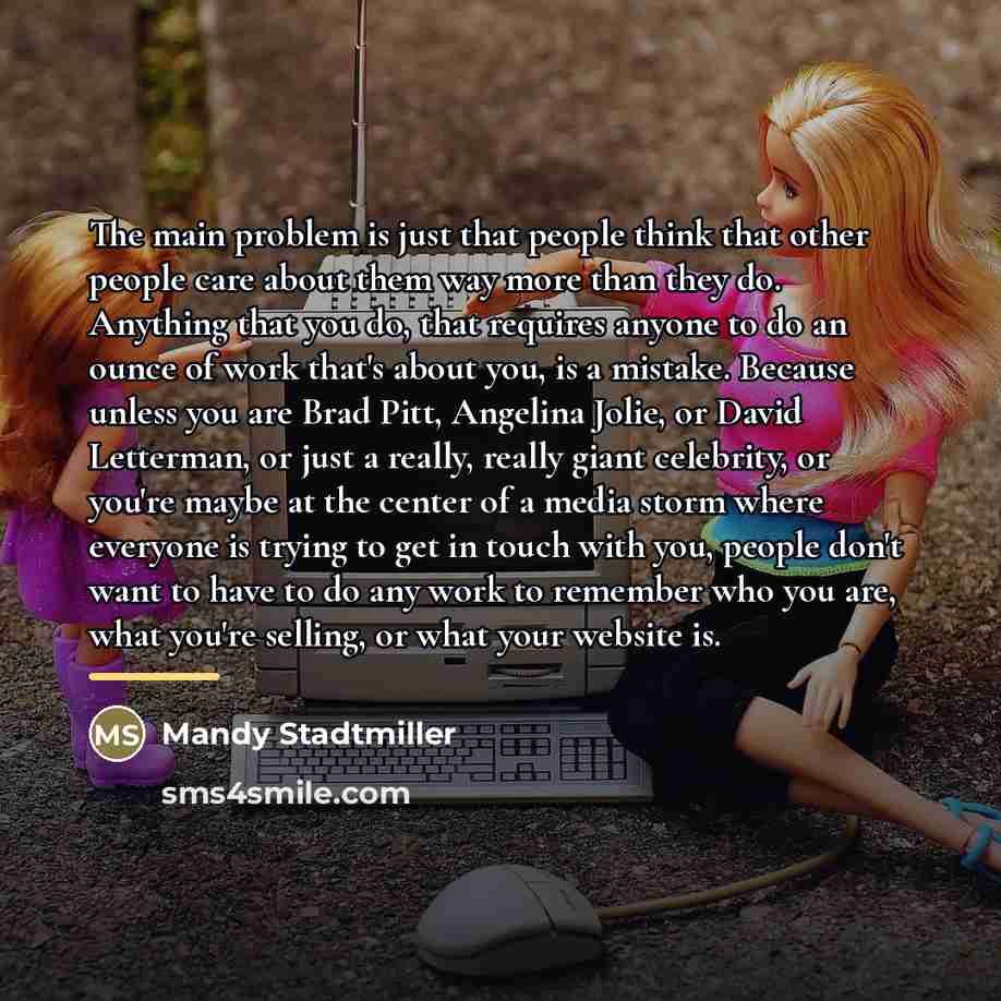 “The main problem is just that people think that other…” quote by Mandy Stadtmiller