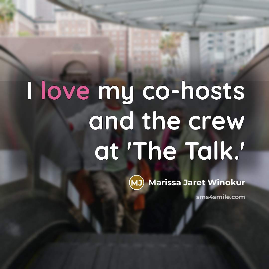 “I love my co-hosts and the crew at 'The Talk.'…” quote by Marissa Jaret Winokur