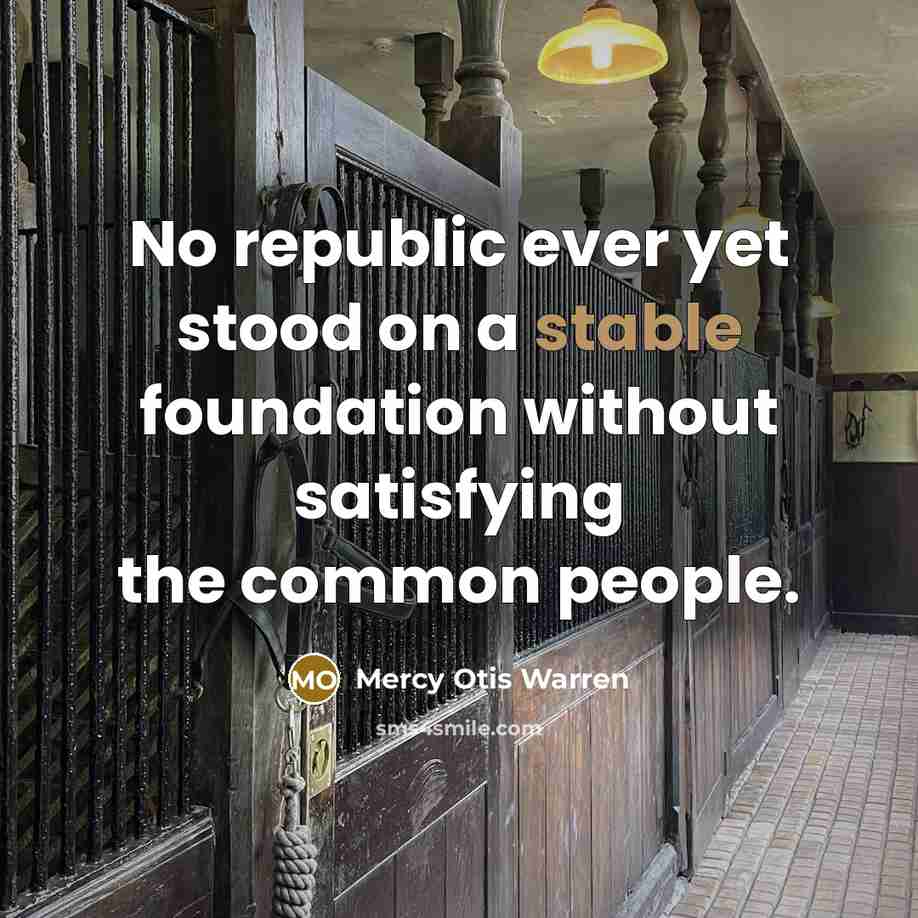“No republic ever yet stood on a stable foundation without…” quote by Mercy Otis Warren