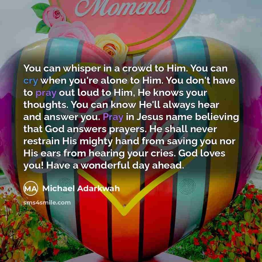 “You can whisper in a crowd to Him. You can…” quote by Michael Adarkwah