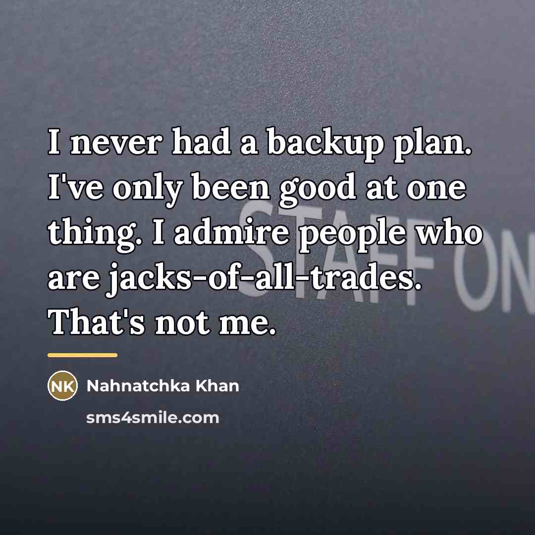 “I never had a backup plan. I've only been good…” quote by Nahnatchka Khan