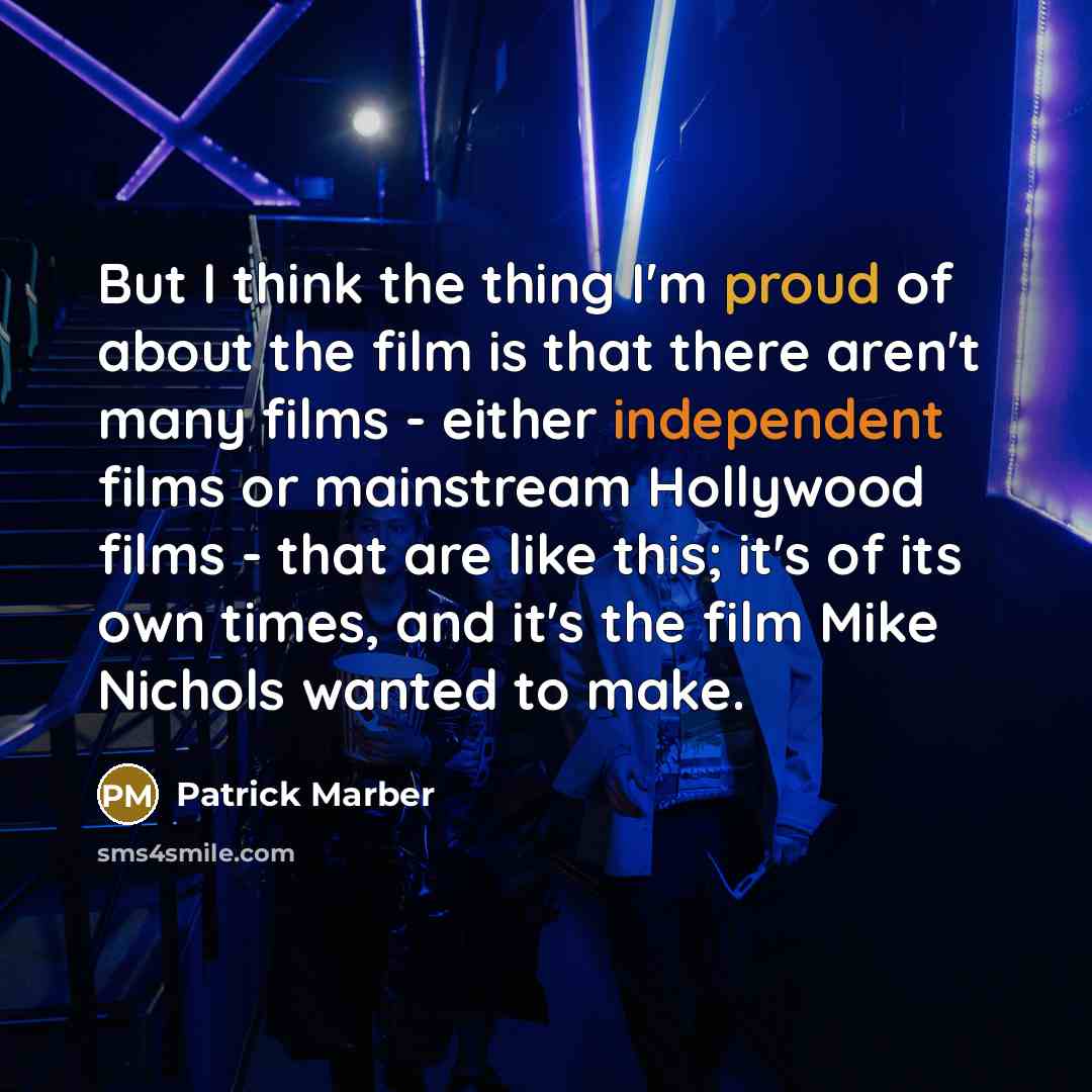 “But I think the thing I'm proud of about the…” quote by Patrick Marber
