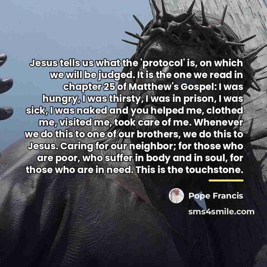 “Jesus tells us what the 'protocol' is, on which we…” quote by Pope Francis