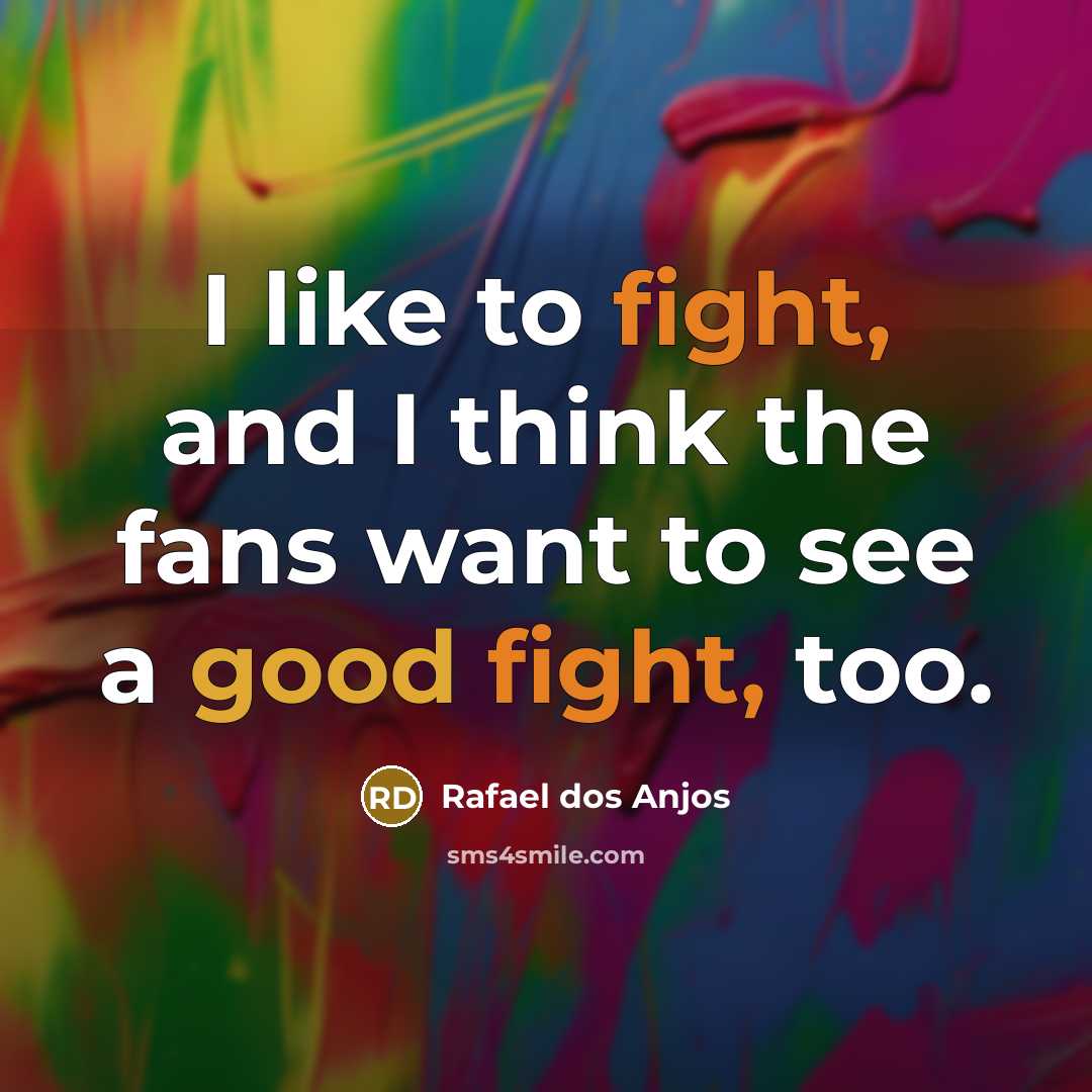 “I like to fight, and I think the fans want…” quote by Rafael dos Anjos