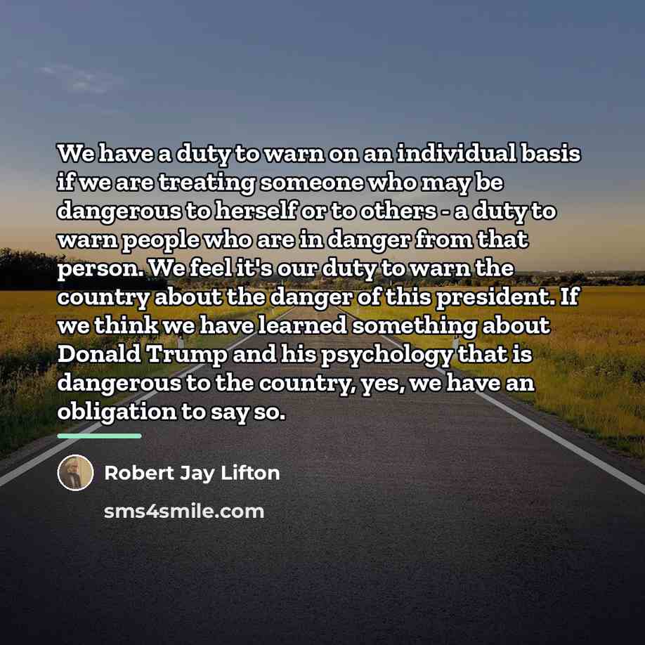 “We have a duty to warn on an individual basis…” quote by Robert Jay Lifton