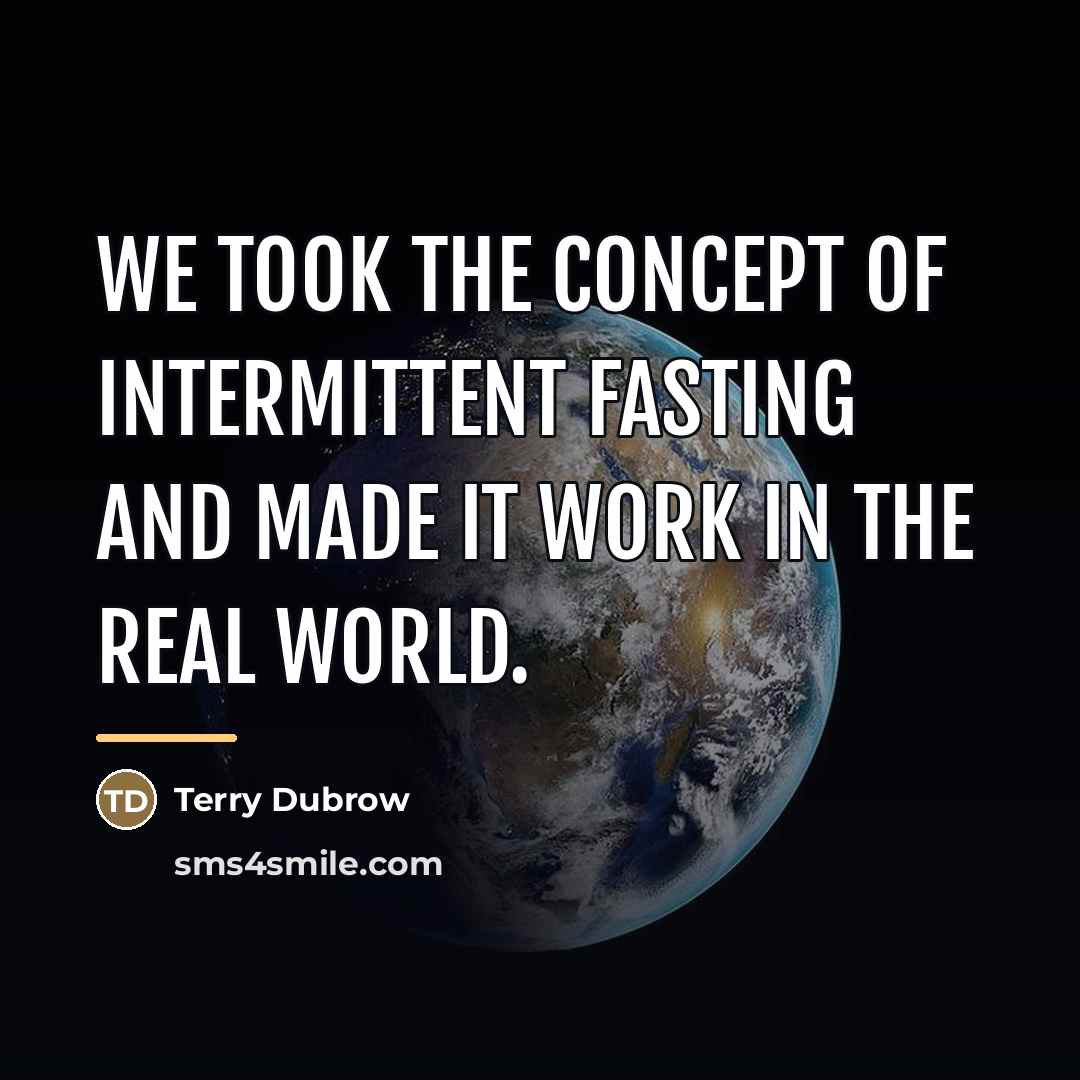 “We took the concept of intermittent fasting and made it…” quote by Terry Dubrow