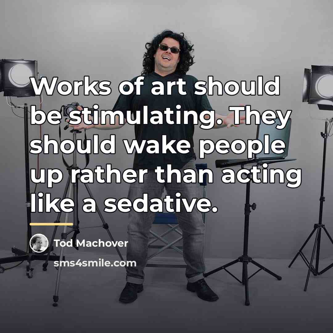 “Works of art should be stimulating. They should wake people…” quote by Tod Machover