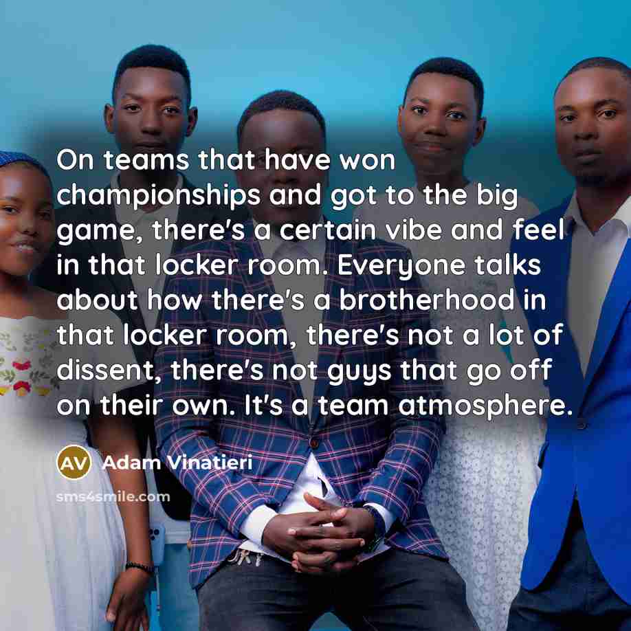 “On teams that have won championships and got to the…” quote by Adam Vinatieri