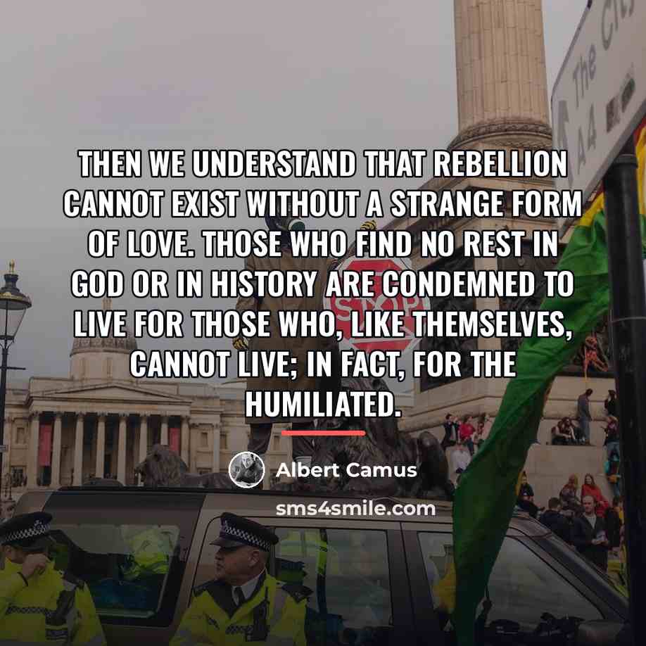 “Then we understand that rebellion cannot exist without a strange…” quote by Albert Camus