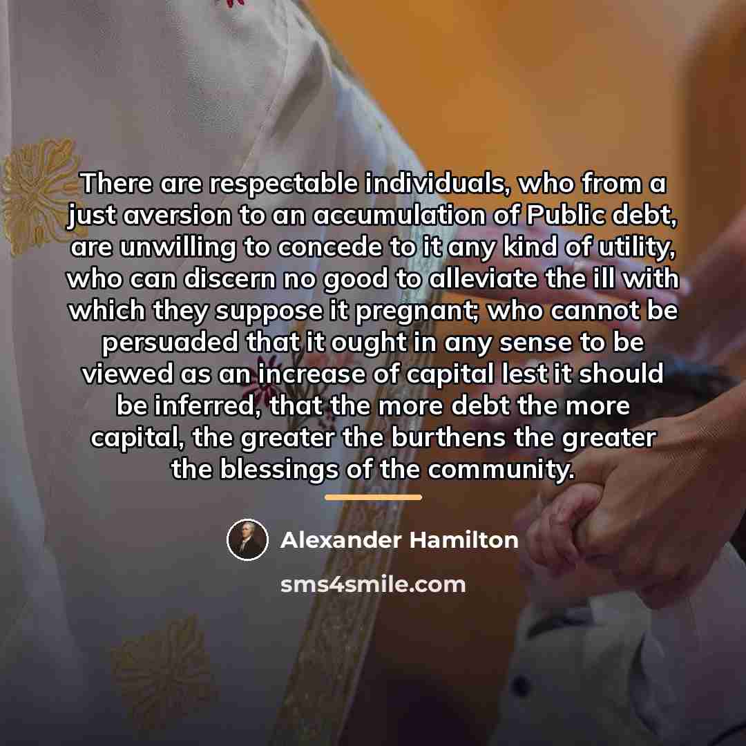 “There are respectable individuals, who from a just aversion to…” quote by Alexander Hamilton