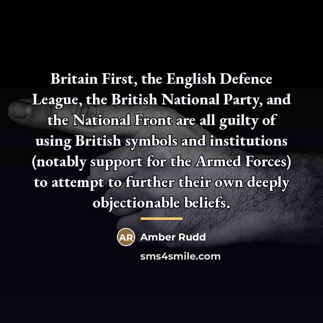 “Britain First, the English Defence League, the British National Party,…” quote by Amber Rudd
