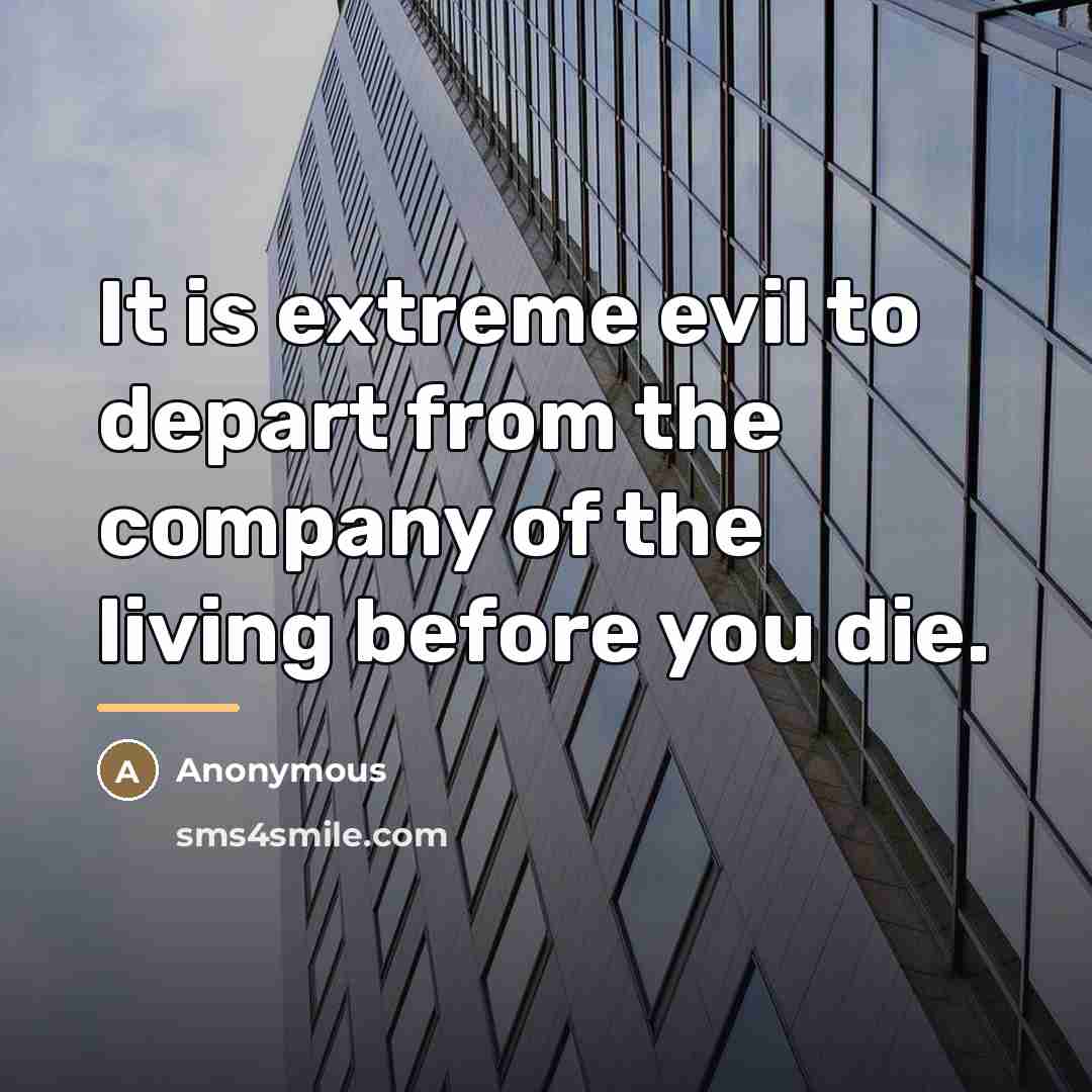 “It is extreme evil to depart from the company of…” quote by Anonymous