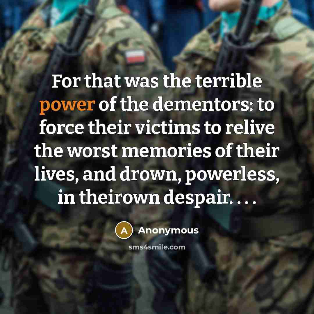 “For that was the terrible power of the dementors: to…” quote by Anonymous