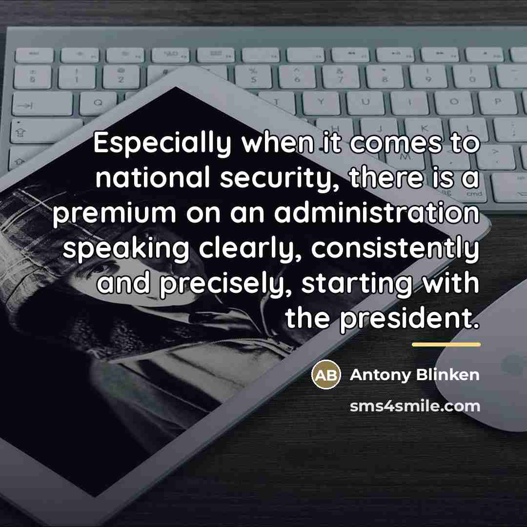 “Especially when it comes to national security, there is a…” quote by Antony Blinken