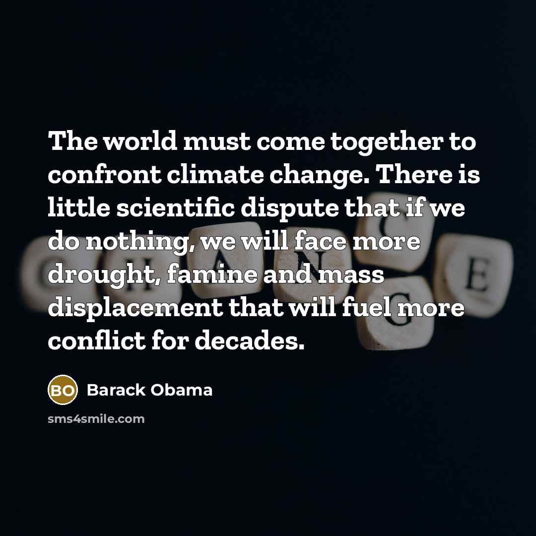 “The world must come together to confront climate change. There…” quote by Barack Obama
