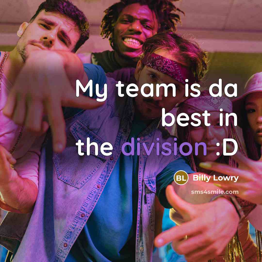 “My team is da best in the division :D” quote by Billy Lowry