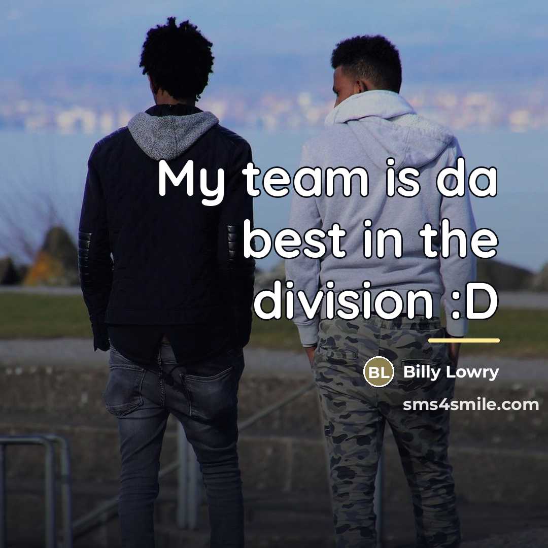 “My team is da best in the division :D…” quote by Billy Lowry