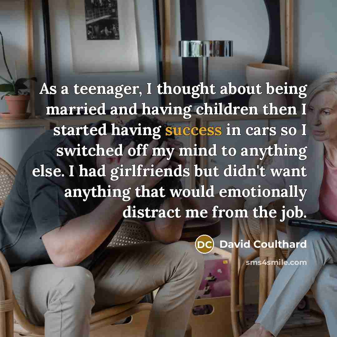 “As a teenager, I thought about being married and having…” quote by David Coulthard