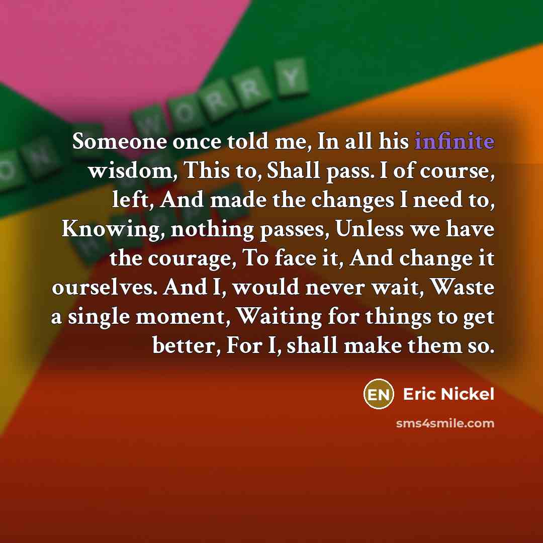 “Someone once told me, In all his infinite wisdom, This…” quote by Eric Nickel