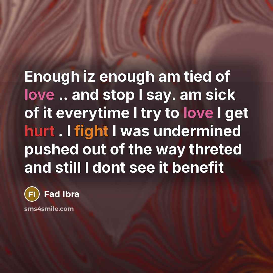 “Enough iz enough am tied of love .. and stop…” quote by Fad Ibra