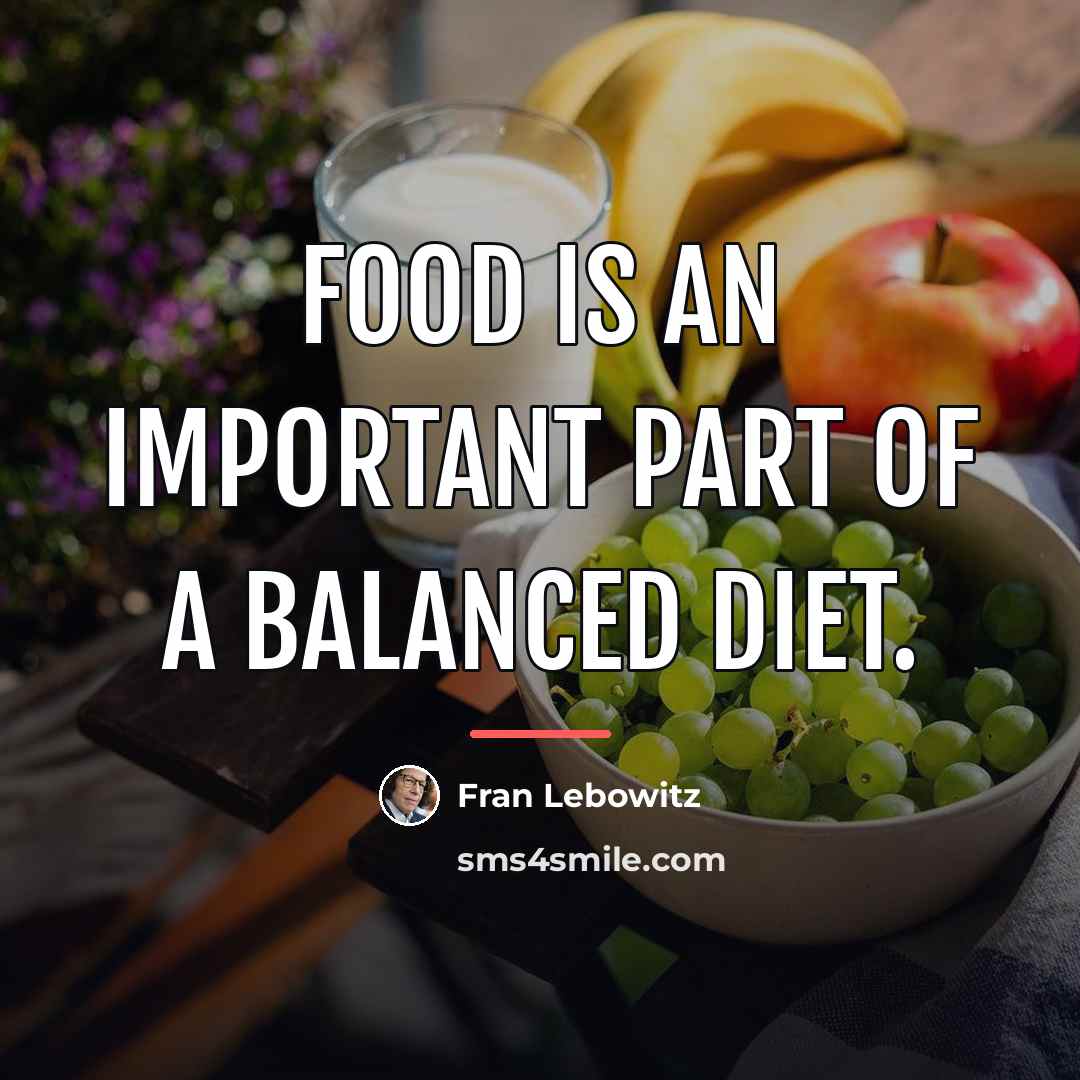 “Food is an important part of a balanced diet.…” quote by Fran Lebowitz