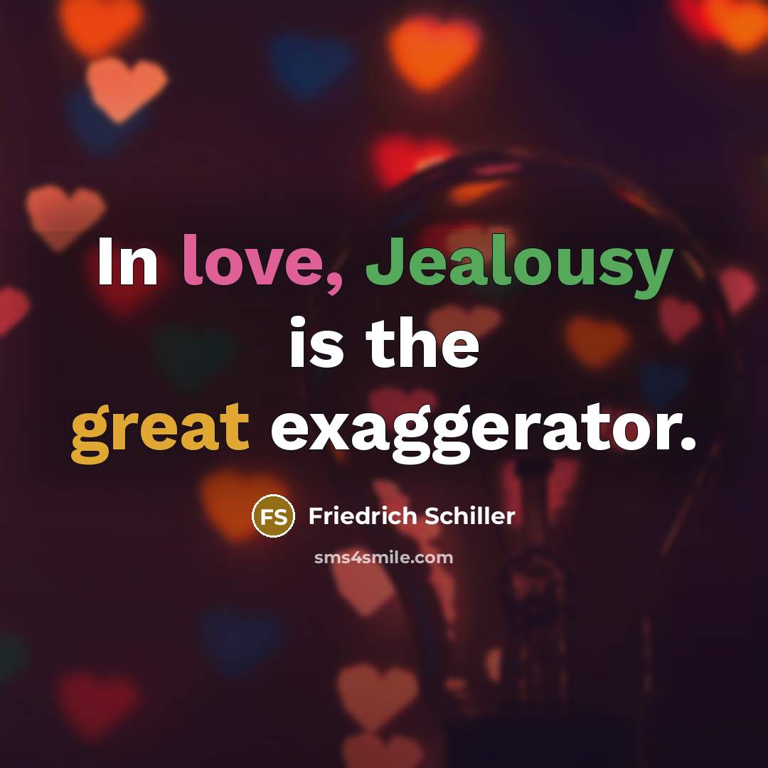 “In love, Jealousy is the great exaggerator.…” quote by Friedrich Schiller